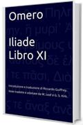 Omero - Iliade - Libro XI: Introduzione e traduzione di Riccardo Guiffrey. Note tradotte e adattate da W. Leaf e G. S. Kirk.