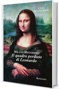 Milano Misteriosa. Il quadro perduto di Leonardo