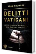 Delitti Vaticani: misteri, scandali e segreti in nomine Domini