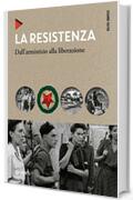 La Resistenza: Dall'armistizio alla liberazione