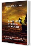 I pirati della Malesia - annotato: le due versioni - a cura di Anna Morena Mozzillo