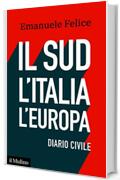 Il Sud, l'Italia, l'Europa: Diario civile (Contemporanea)