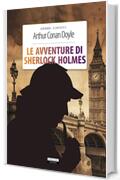 Le avventure di Sherlock Holmes: Ediz. integrale (Grandi classici)