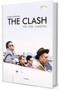 The Clash. Vite, idee, canzoni