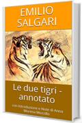 Le due tigri - annotato: con Introduzione e Note di Anna Morena Mozzillo