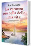 La vacanza più bella della mia vita