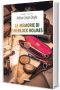 Le memorie di Sherlock Holmes: Ediz. interale (Grandi classici)