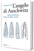 L'angelo di Auschwitz: Mala Zimetbaum, l'ebrea che sfidò i nazisti