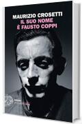 Il suo nome è Fausto Coppi (Einaudi. Stile libero extra)