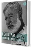 Hemingway: l'uomo e il mito