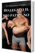 Ho legato il mio patrigno: una figliastra aiutata dall'amica diciottenne Julia Horse riuscirà a incastrare un cinquantenne superdotato? (Patrigno e figliastra Vol. 1)