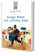 George Weah: Run African Star