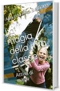 La magia della mia classe: Attimi di magia