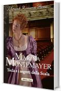 Tecla e i segreti della Scala: I Grandi Romanzi Storici