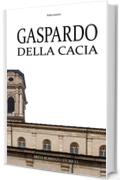 Gaspardo Della Cacia: La costruzione del Duomo Nuovo di Torino - Quando la storia dell'arte passò per La Cassa