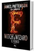 Witch & wizard - Il fuoco: Witch & Wizard 3 (Narrativa Nord)