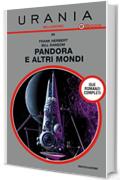 Pandora e altri mondi (Urania)