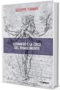 Leonardo e la crisi del Rinascimento