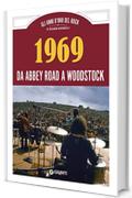 1969 Da Abbey Road a Woodstock