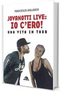 Jovanotti live: io c'ero!: Una vita in tour (Musica)