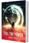 Feel the power (prima parte)