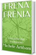 FRENA FRENIA: Cronache del Ventennio