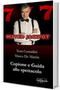 Mister Jackpot - Copione e guida allo spettacolo