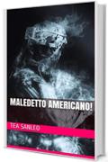 Maledetto Americano!