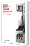 Bauhaus Absconditum: Arte, corpo e mistica alle radici del Modernismo