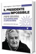 Il presidente impossibile. Pepe Mujica, da guerrigliero a capo di stato (Viento del Sur)
