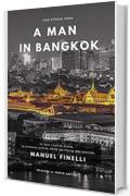 A Man in Bangkok (Saggi, manuali e infiniti argomenti Vol. 3)