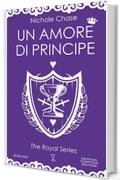 Un amore di principe (The Royal Series Vol. 3)