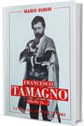 FRANCESCO TAMAGNO (Otello fù...): La vita del grande Tenore (Le Biografie Celebri Vol. 1)