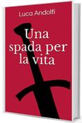 Una spada per la vita