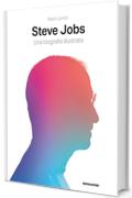 Steve Jobs: Una biografia illustrata