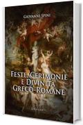 Feste, Cerimonie e Divinità greco-romane