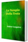 La Terapia Della Troia