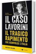 Il caso Lavorini: Il tragico rapimento che sconvolse l'Italia