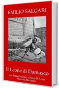Il Leone di Damasco: con Introduzione e Note di Anna Morena Mozzillo