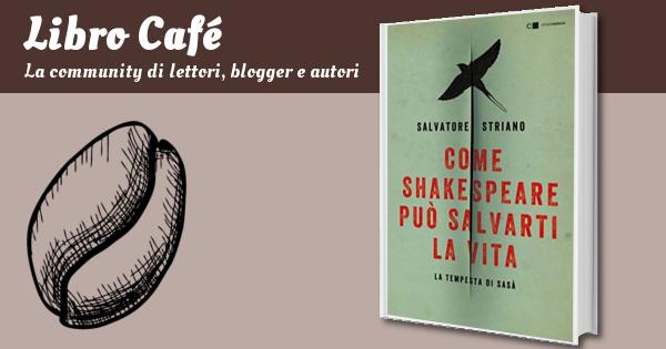 Come Shakespeare può salvarti la vita: La tempesta di Sasà, Salvatore  Striano