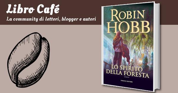 Lo spirito della foresta - Trilogia del Figlio soldato #1 (Fanucci Editore),  Robin Hobb