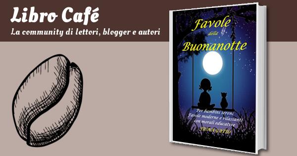 Favole della Buonanotte: Per Bambini Sereni, Favole Moderne e Rilassanti  con Morali Educative., Fiona Gatto