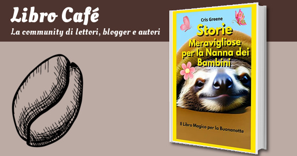 Storie meravigliose per la nanna dei bambini: Il libro magico per la  buonanotte. Storie della buonanotte uniche, divertenti e rilassanti, in grado  di trasmettere tanti valori., Cris Greene