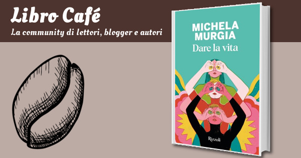 Dare la vita di Michela Murgia: la recensione del libro