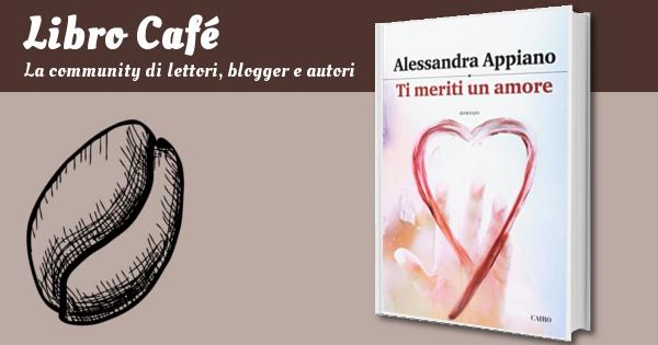 Ti meriti un amore, Alessandra Appiano, recensioni