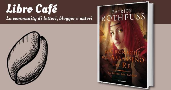 La paura del saggio – Patrick Rothfuss