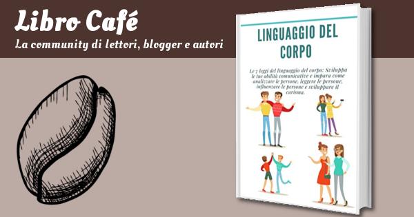  Come Analizzare Le Persone: Impara a leggere le persone come un  libro aperto, a riconoscere personalità, espressioni, emozioni e chi ti  mente! Linguaggio del Corpo, Empatia e Intelligenza Emotiva. - Power