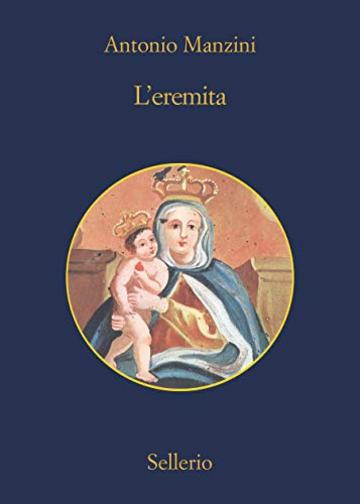 L'eremita (Il vicequestore Rocco Schiavone Vol. 13), Antonio Manzini