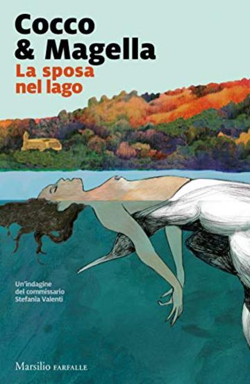 La sposa nel lago: Un indagine del commissario Stefania Valenti (I delitti del lago di Como Vol. 3)