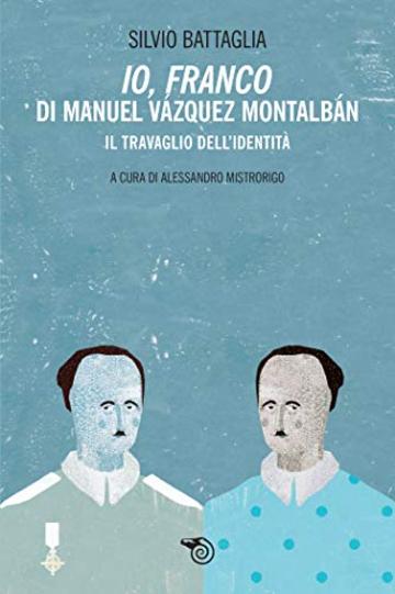 Io, Franco di Manuel Vázquez Montalbán: Il travaglio dell'identità